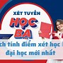 Cách Thức Xét Tuyển Đại Học Bằng Học Bạ