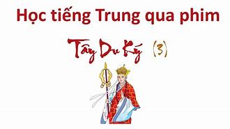 Học Tiếng Trung Qua Phim Tây Du Ký